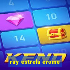 ray estrela erome